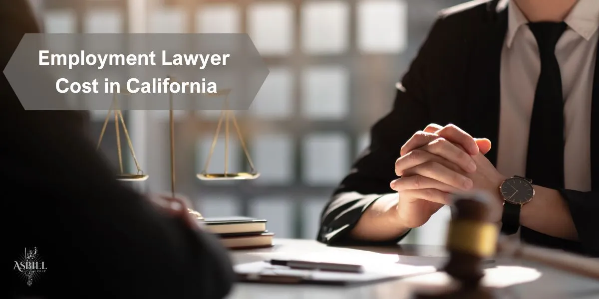 2024 How Much Does an Employment Lawyer Cost in California?