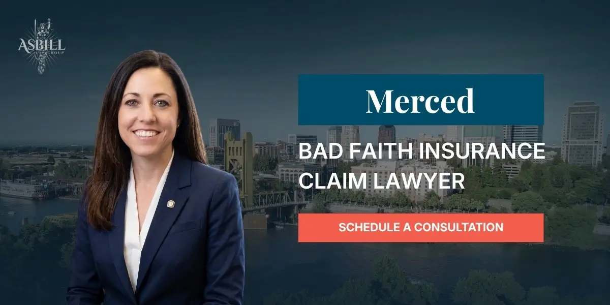 Merced Bad Faith Insurance Claim Lawyer