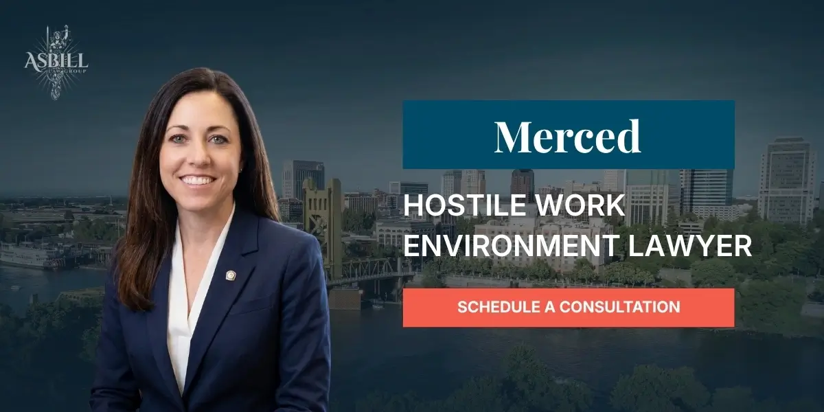Merced Hostile Work Environment Lawyer